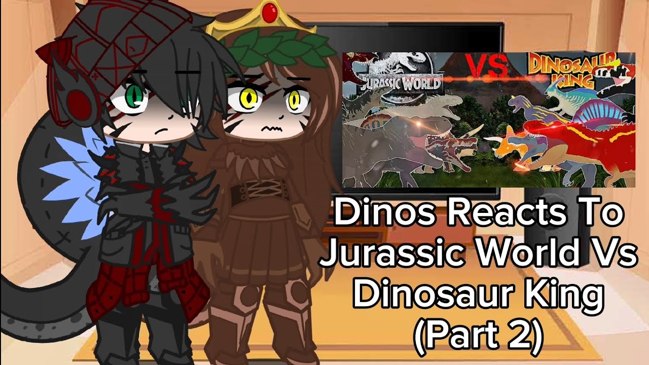 Dinos Reacts To Jurassic World Vs Dinosaur King Part 2