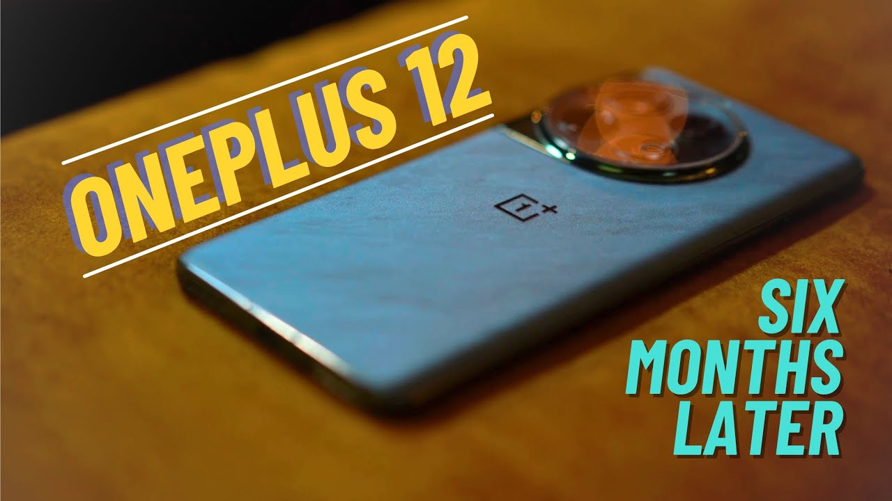 OnePlus 12 Six Months Later  -  Still the Best Value?