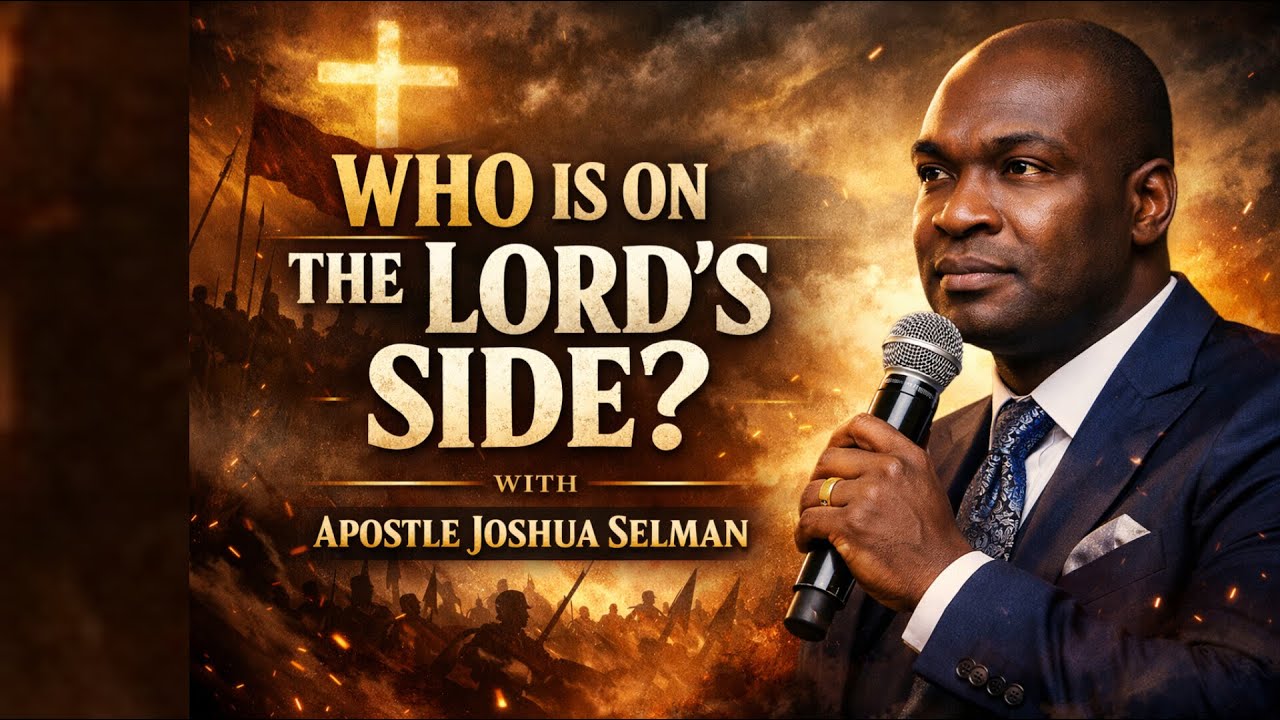 Who Is on the Lord’s Side? | Apostle Joshua Selman Powerful Sermon