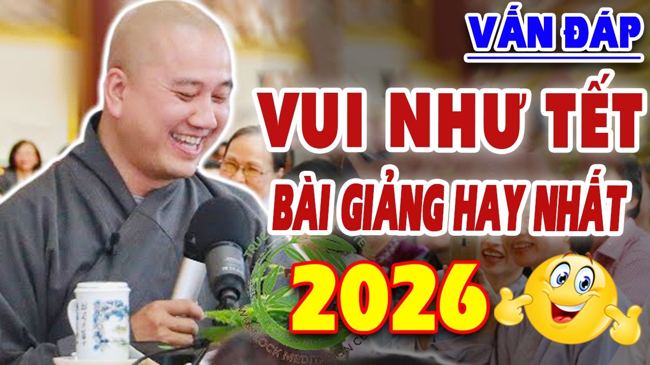 Vấn Đáp Vui Như Tết 2026 Thầy Giảng Rất Hay Phật Tử ''CƯỜI VUI QUÁ XÁ'' - Thầy Thích Pháp Hòa