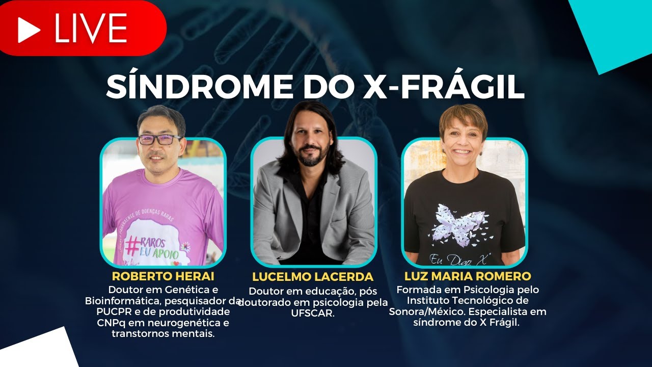 Síndrome do X-Frágil - Roberto Herai e Luz Maria Romero