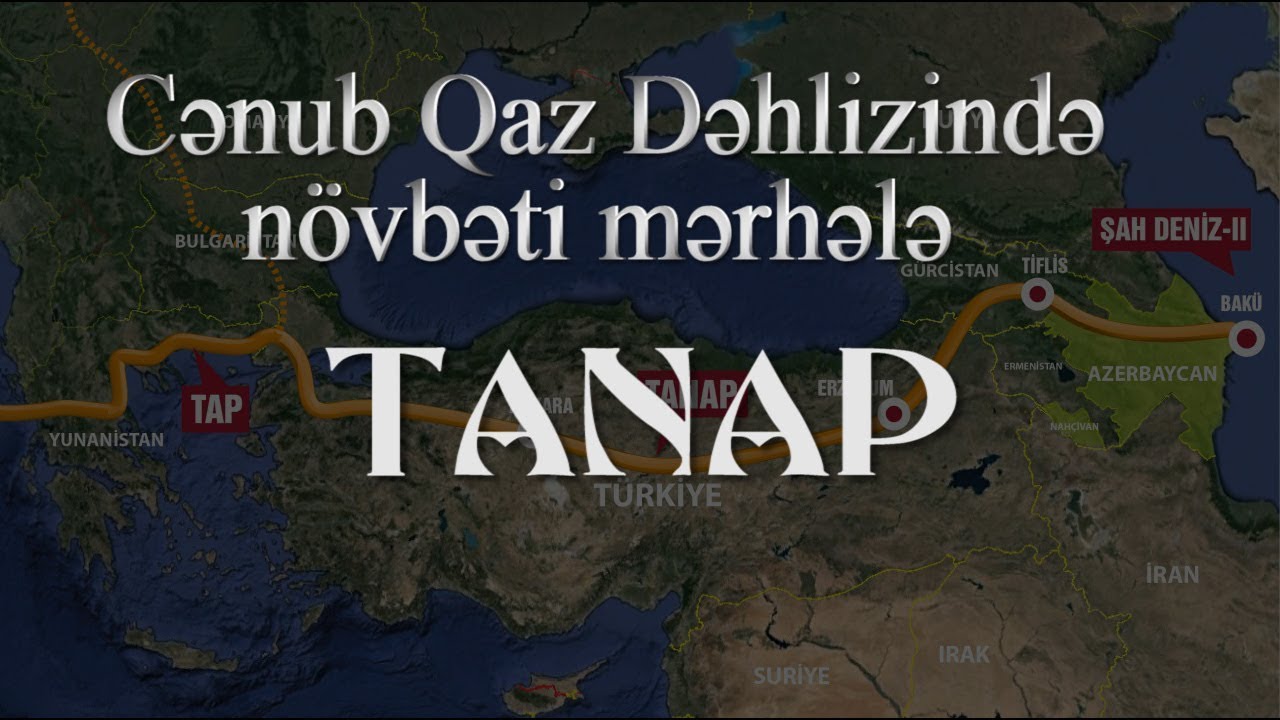 Cənub Qaz Dəhlizində n&ouml;vbəti mərhələ - TANAP