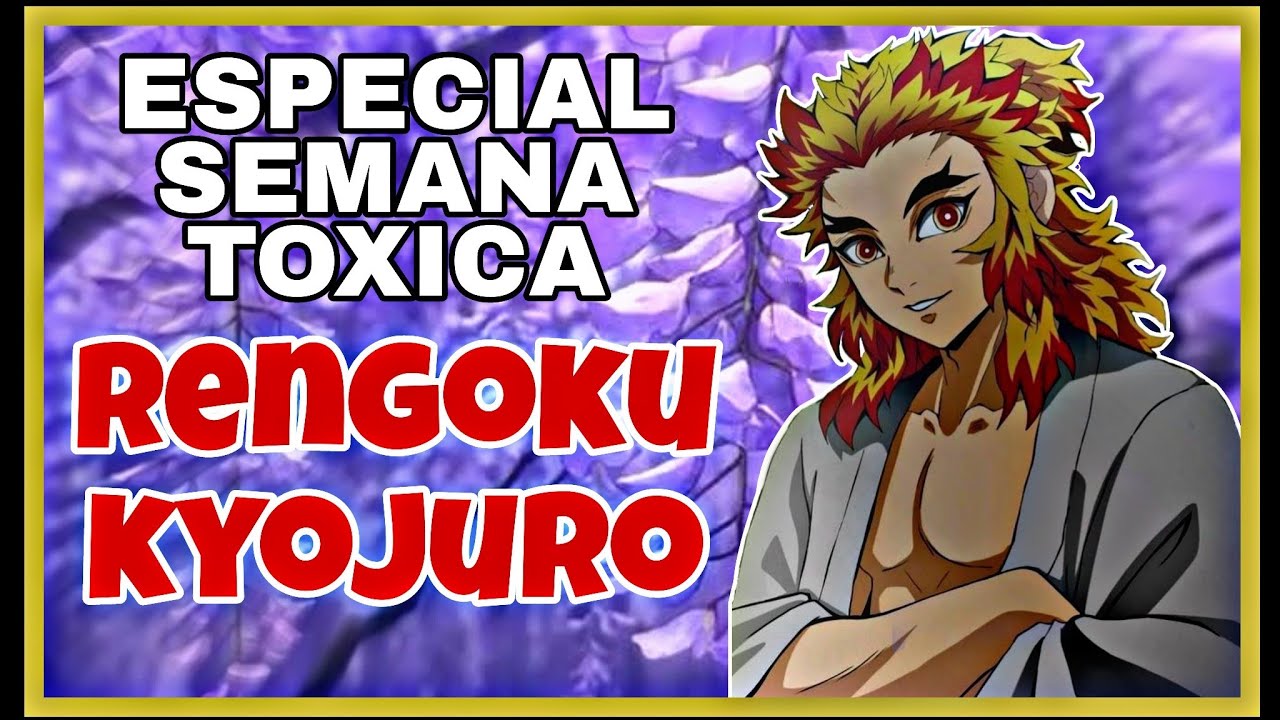 RENGOKU KYOJURO||ESPECIAL #SEMANATOXICACONHANA||COMPLETO