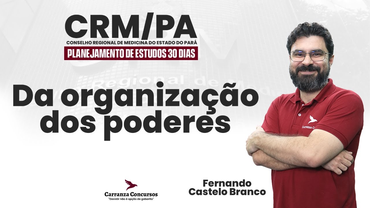 Concurso CRM-PA: A Organização dos Poderes - Aula Essencial