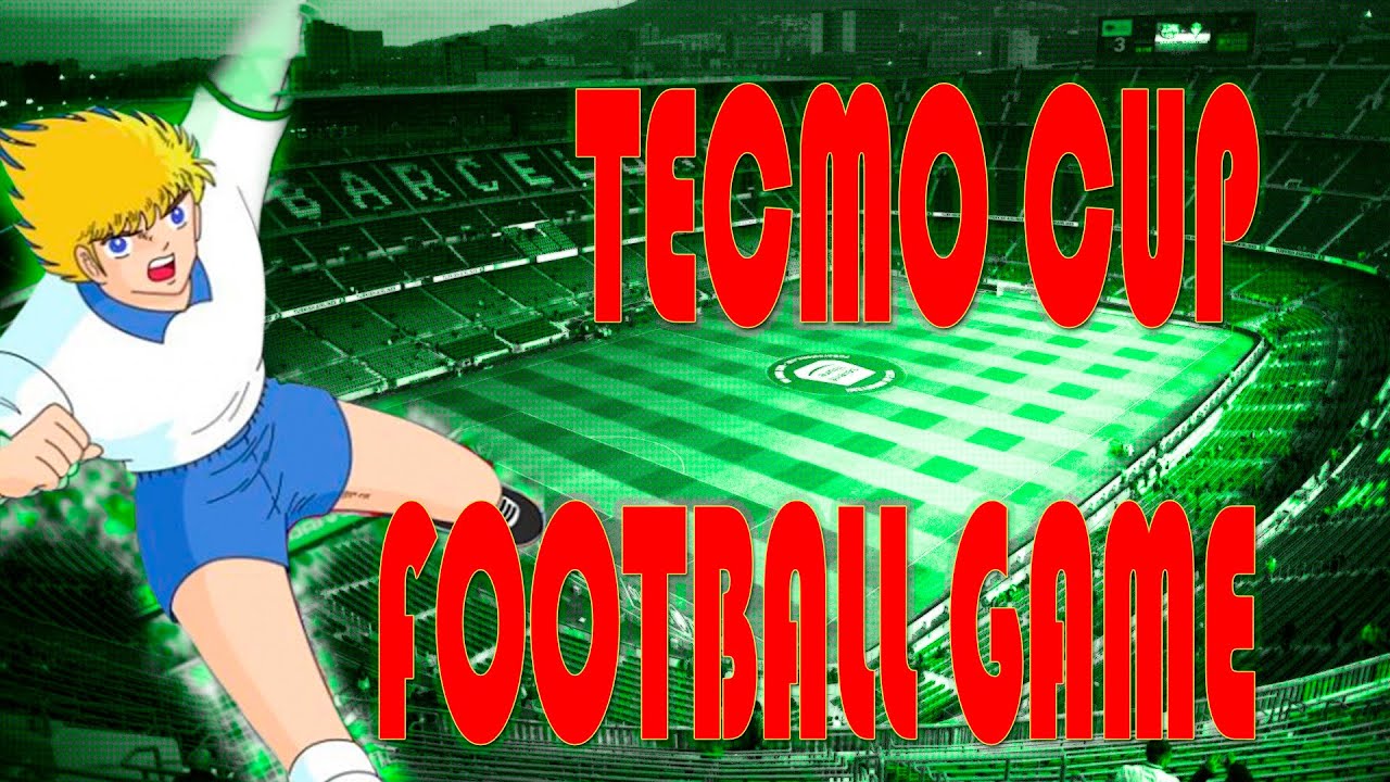 #TECMO CUP FOOTBALL GAME || COPA TECMO || PARTIDO 1.