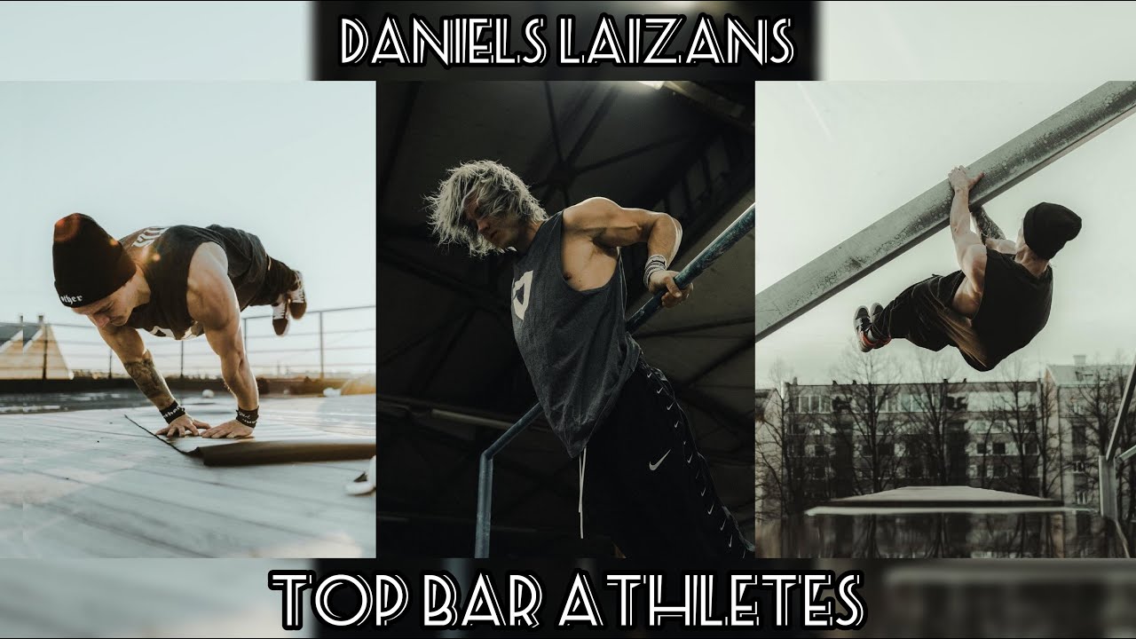 Latvian Beast Daniels Laizans of Calisthenics and SW | 2020 Top Bar Athletes