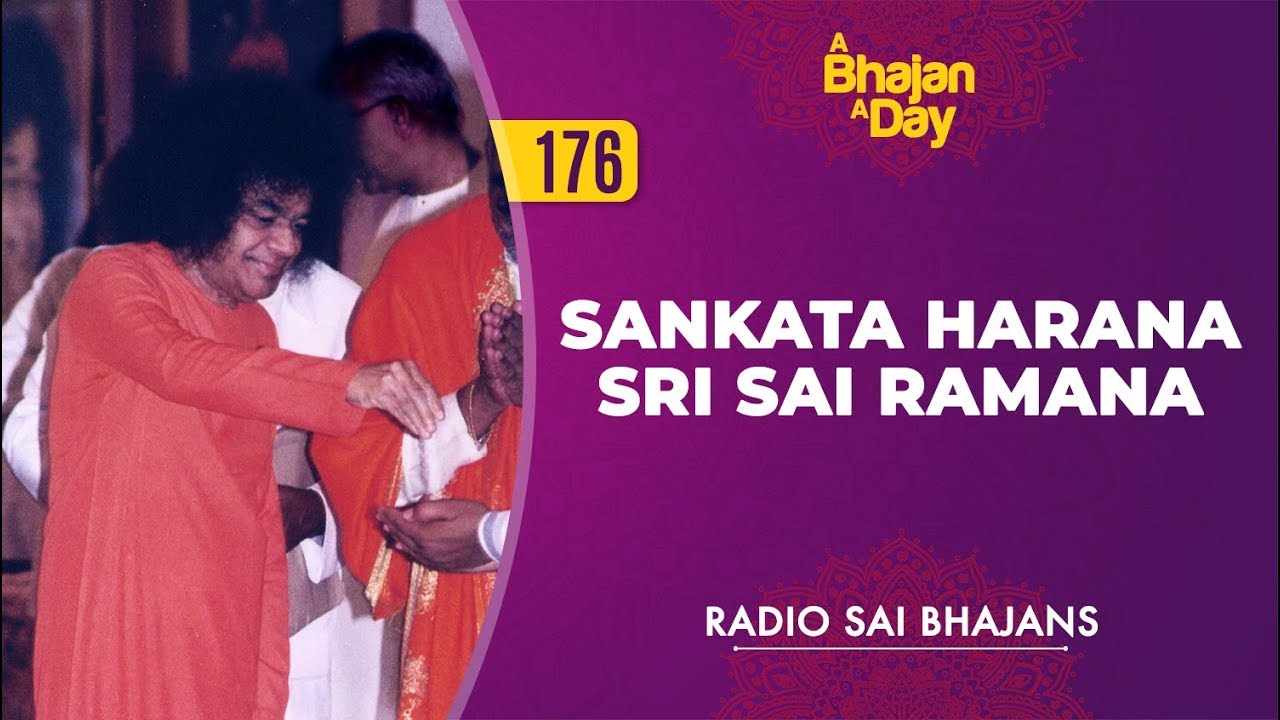 176 - Sankata Harana Sri Sai Ramana | Radio Sai Bhajans