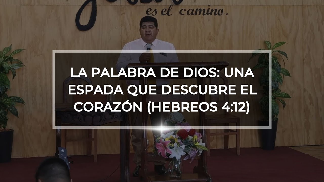La Palabra de Dios: Una Espada que Descubre el Corazón (Hebreos 4:12)