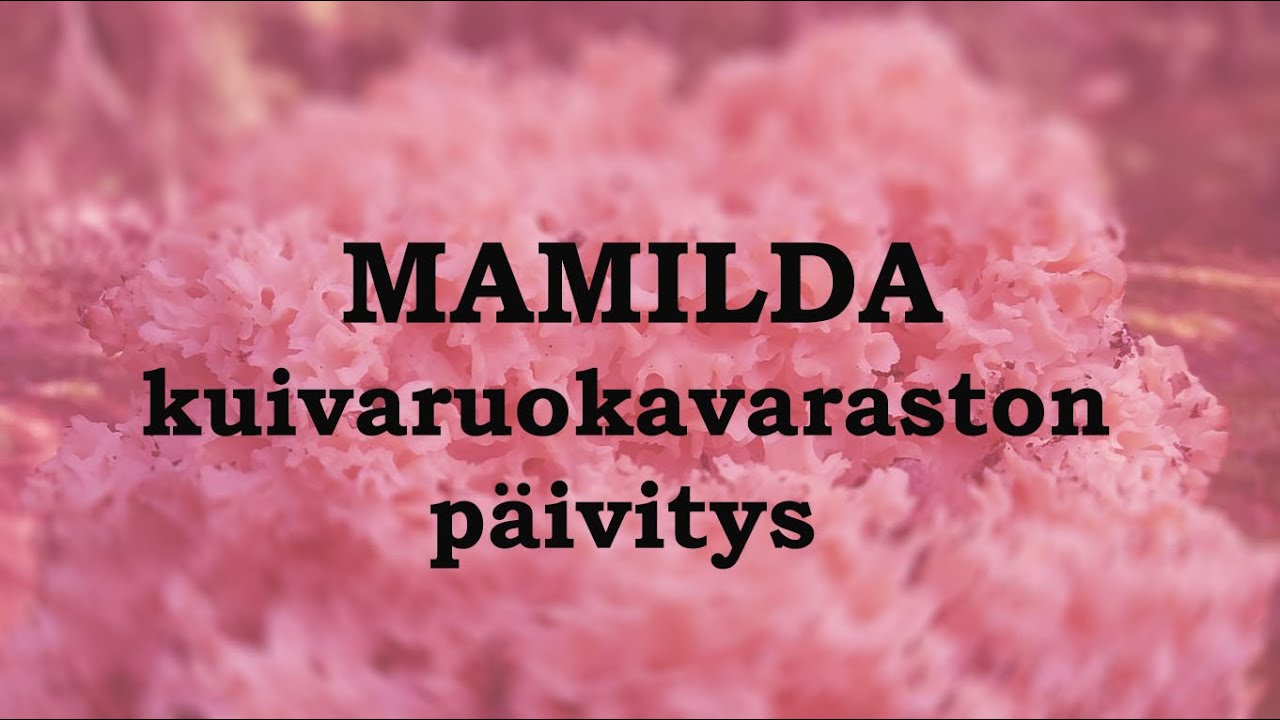 Mamilda, kuivaruokavaraston p&auml;ivitys ja kotivara