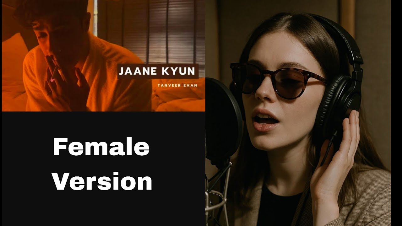 Jaane Kyun Female Version Song. 
