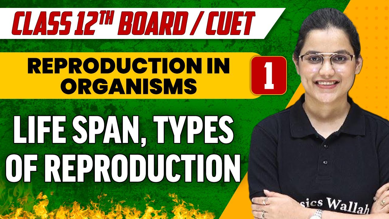 Reproduction in Organisms 01 | Life Span & Types of Reproduction | Class 12th/CUET