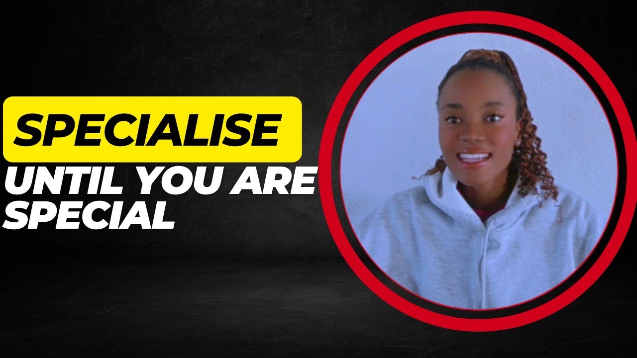 Episode2:Want to Stand Out? Specialise Until You’re Special