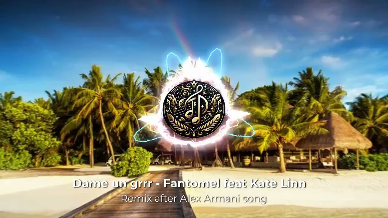 Dame un grrr remix  @fantomelmusic @katelinn.official @alexarmani.official