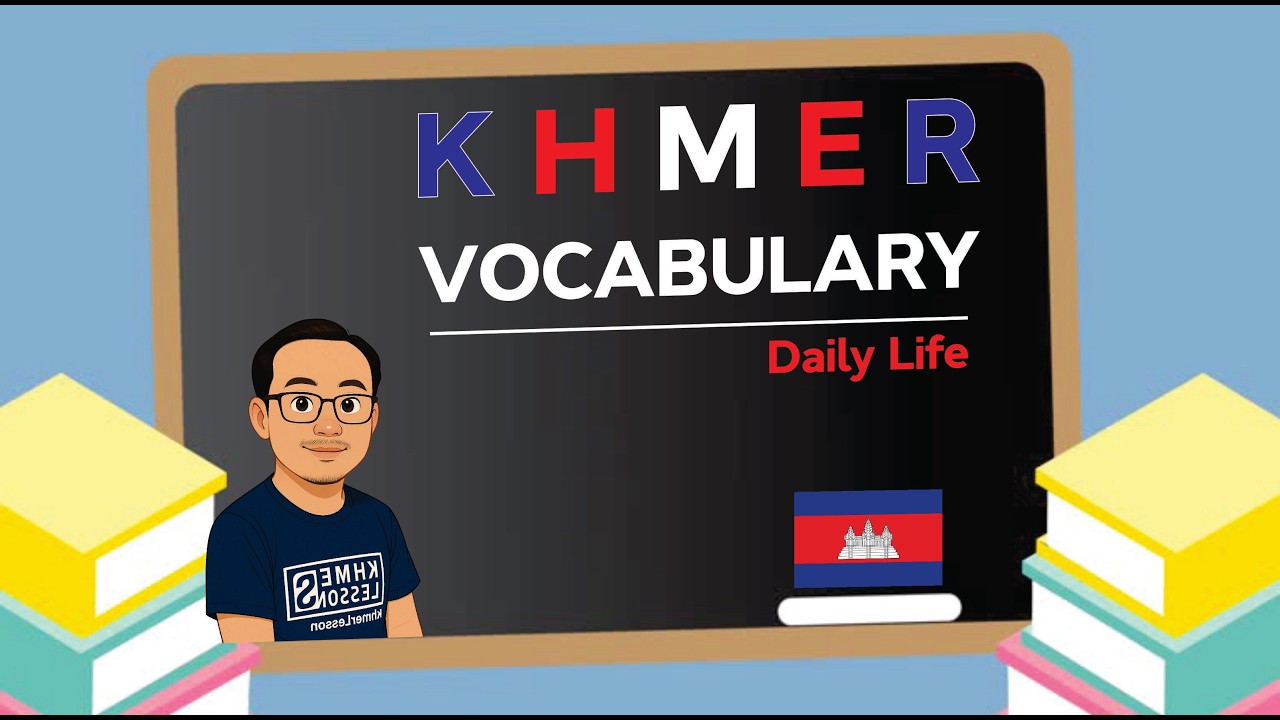 Khmer Vocabulary about Daily Life (Ep.02)