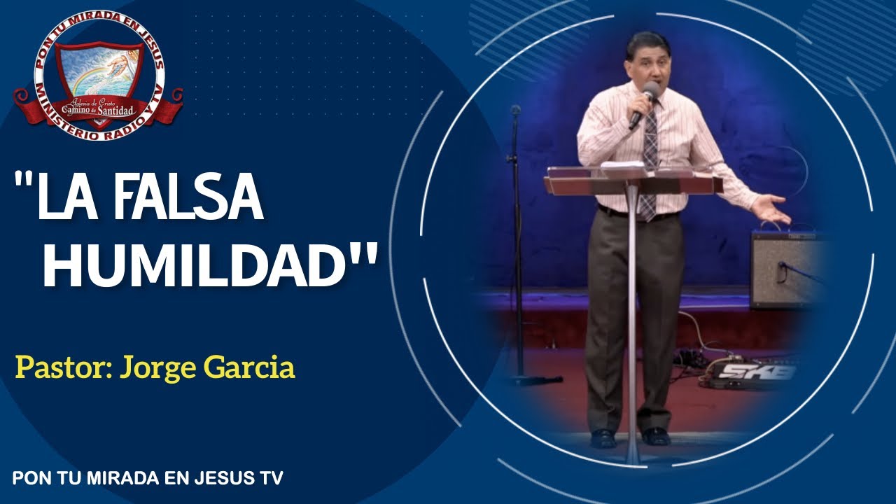 LA FALSA HUMILDAD        Pastor Jorge Garcia   ID62721