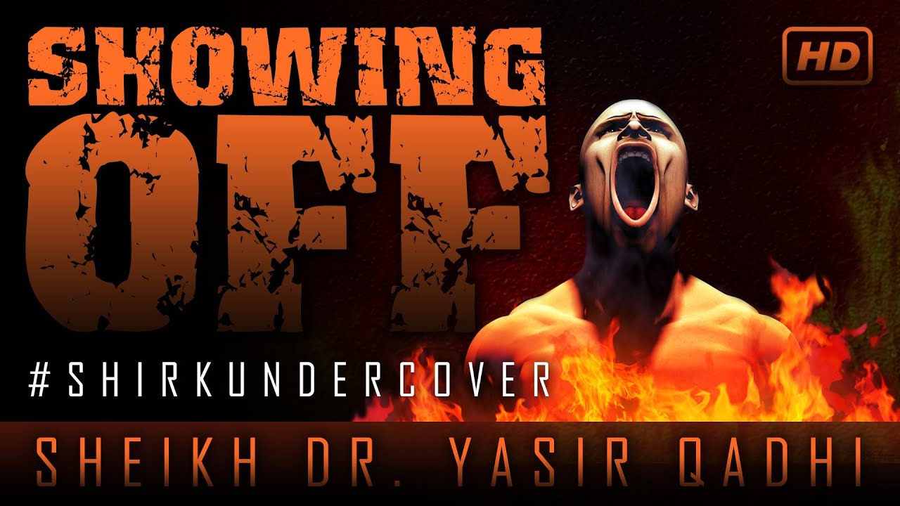 Showing Off Your Good Deeds ᴴᴰ ┇ #ShirkUndercover ┇ by Sheikh Dr. Yasir Qadhi ┇ TDR Production ┇