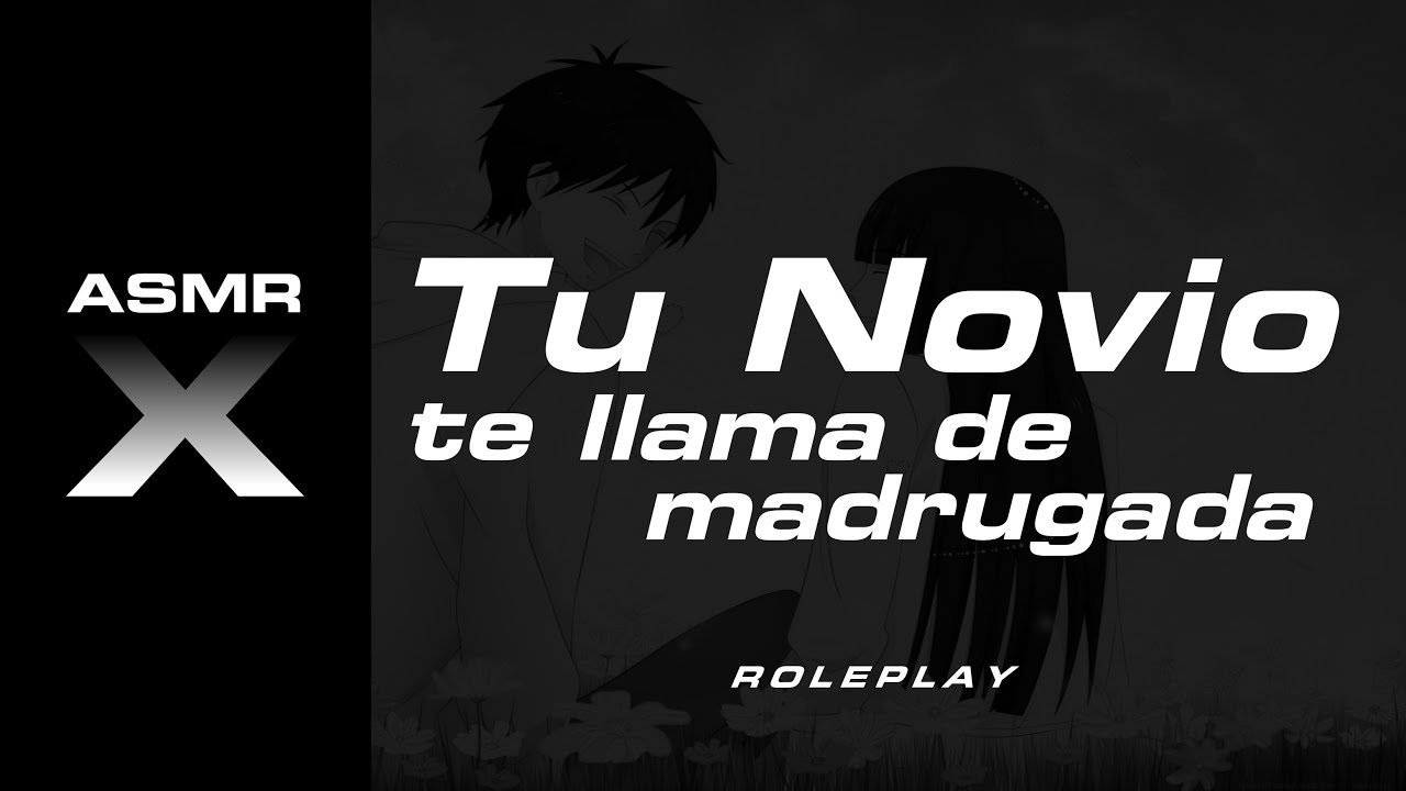 NOVIO te llama al celular en la madrugada ASMR ROLEPLAY