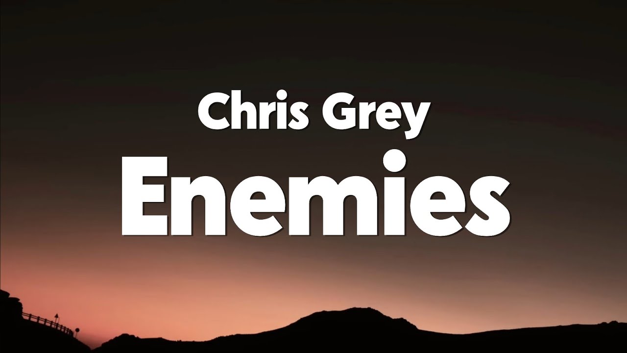 Chris Grey - ENEMIES (Lyrics)