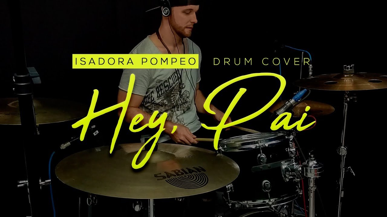 Isadora Pompeo - Hey Pai | Drumcover Gustavo Edgar