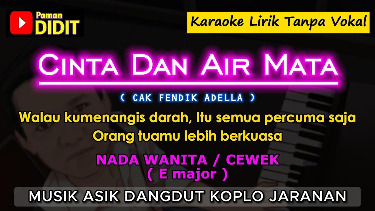 CINTA DAN AIRMATA - KARAOKE  ( FENDIK ADELLA ) Nada WANITA / CEWEK Bisa untuk DUET Pria Wanita