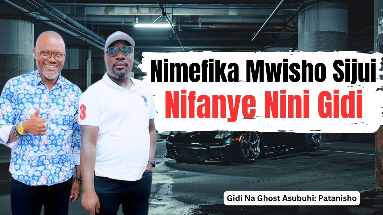 Arudi KWake,si Kwangu. Ata Sitaki Kuongea Naye. Patanisho. Gidi Na Ghost