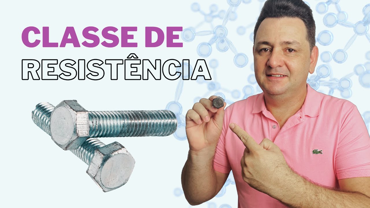 CLASSE DE RESISTÊNCIA DOS PARAFUSOS