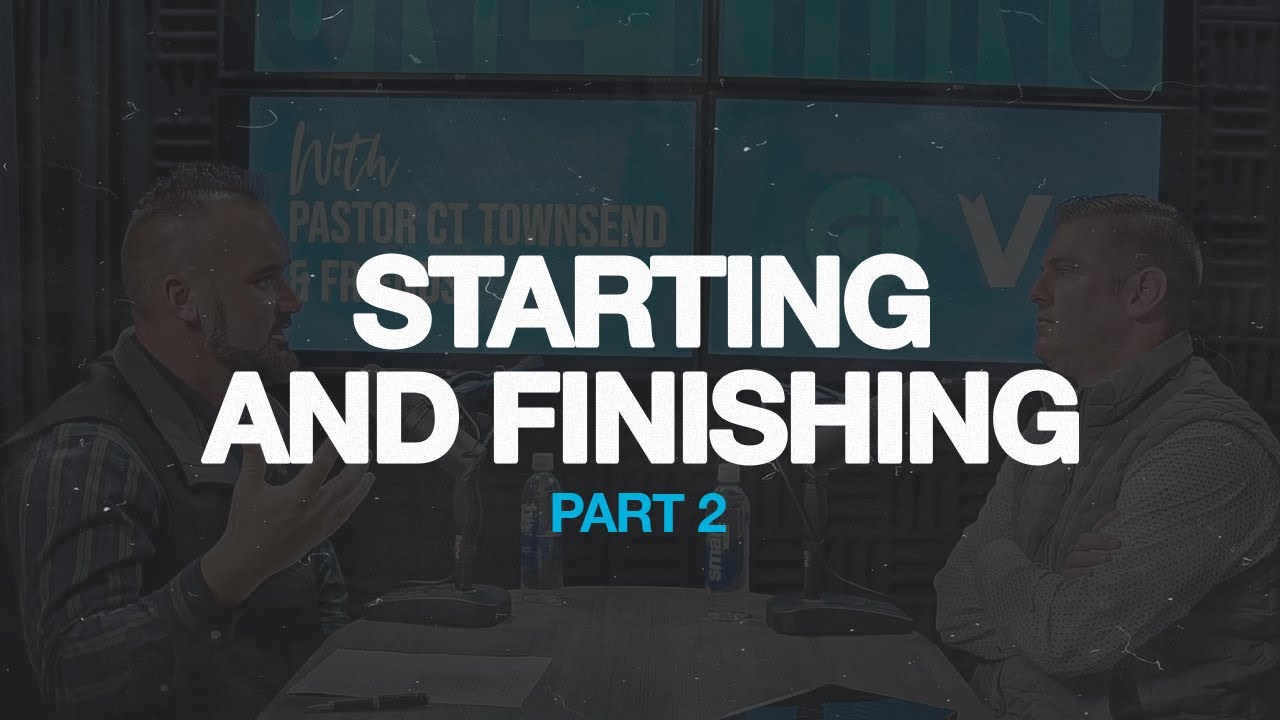 Starting and Finishing - Part 2