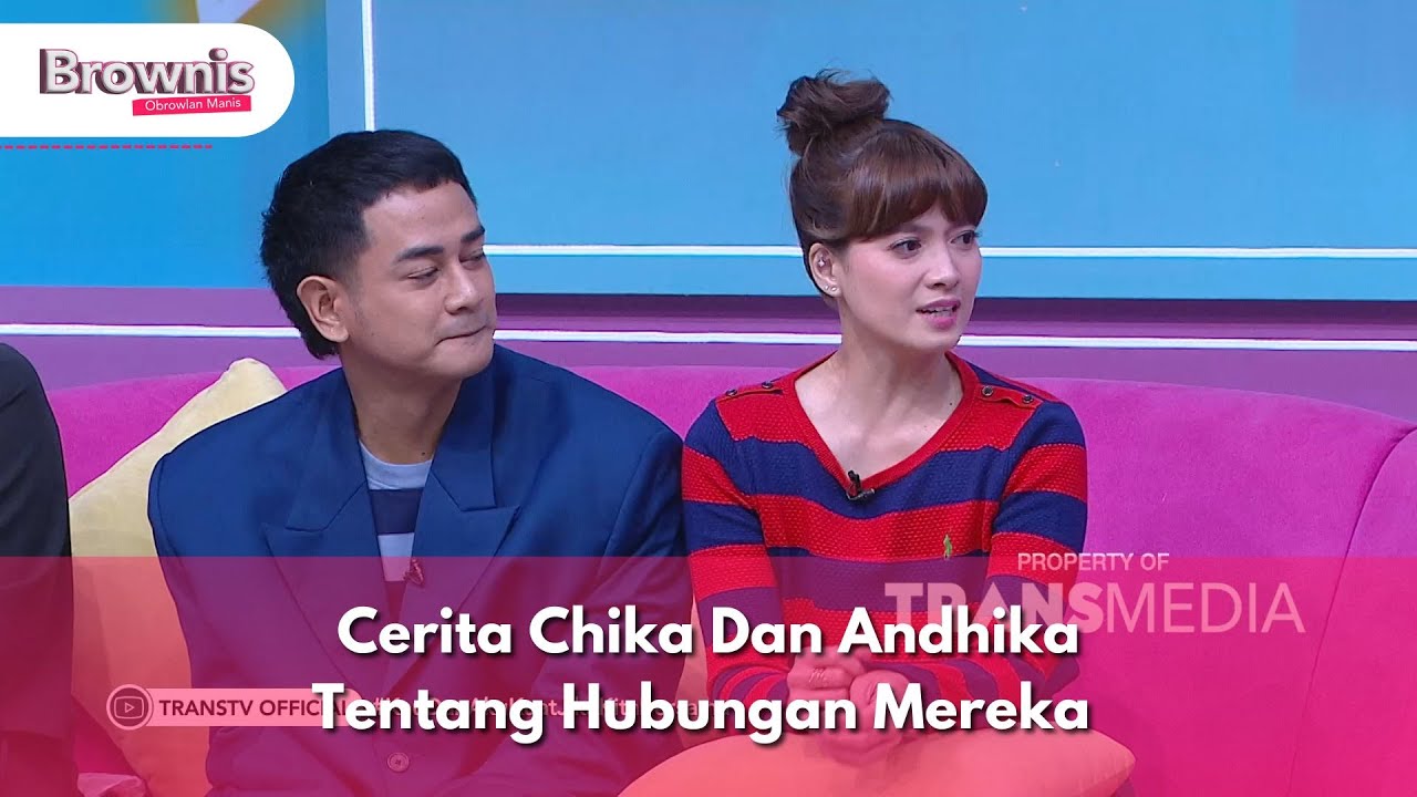 Cerita Chika Dan Andhika Tentang Hubungan Mereka - BROWNIS (15/10/24) P2