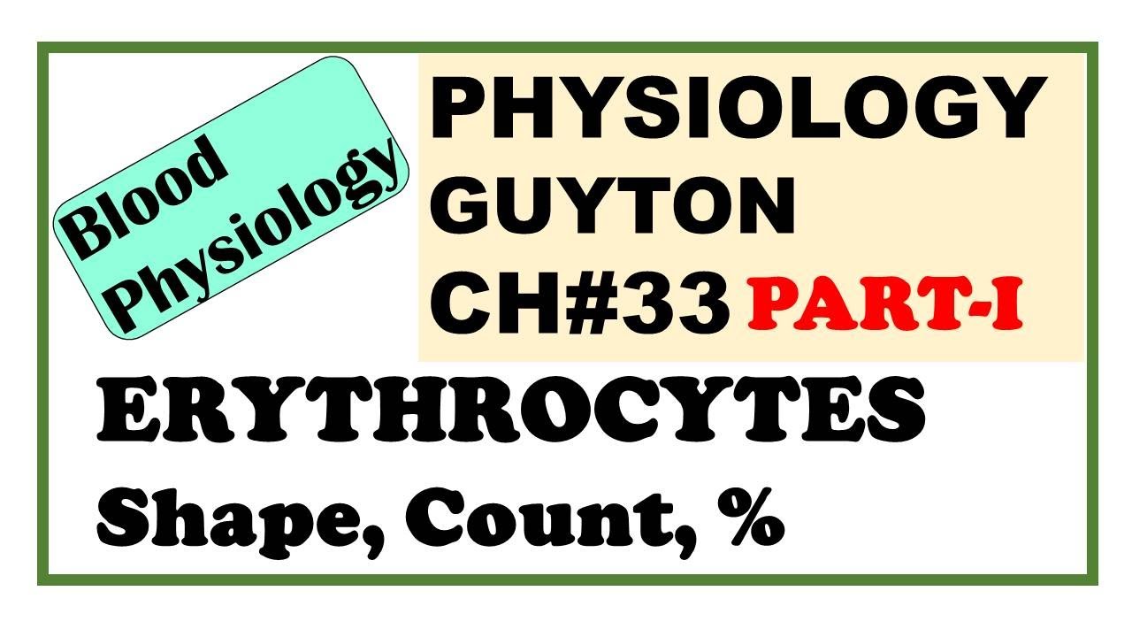 Ch#33 PART-I |Physiology Guyton RBC Intro | Shape | Size | Count | Dr Asif Lectures