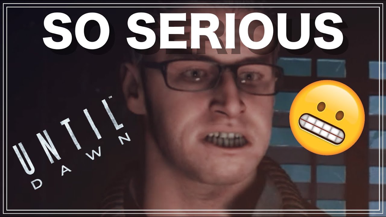 Serious Moments in Until Dawn