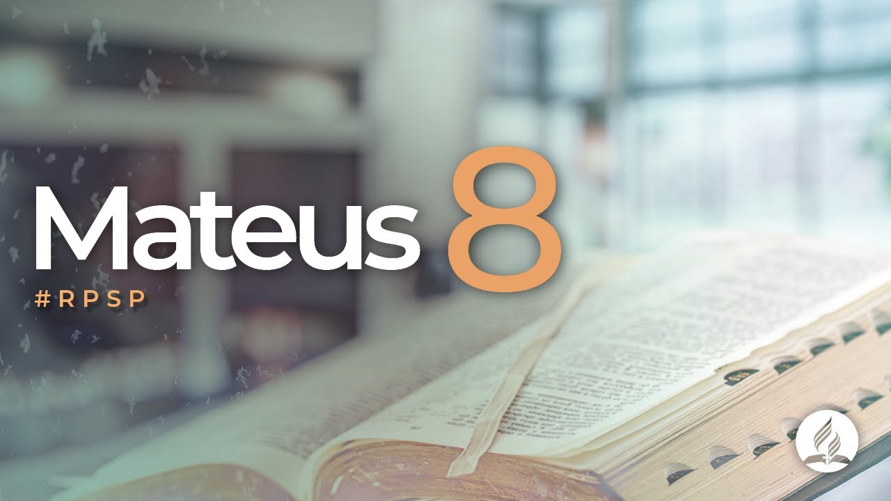 Mateus 8 -  Reavivados Por Sua Palavra | #RPSP