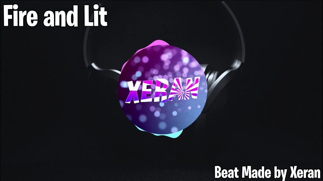Fire & Lit I Trap Beat #17 Made by Xeran