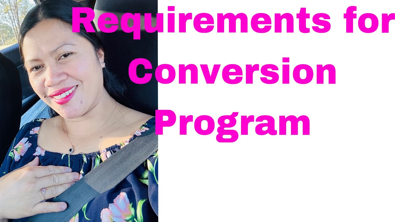 What are the Requirements for Conversion Program