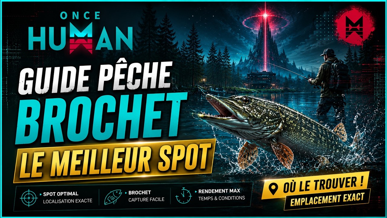 ONCE HUMAN | GUIDE BROCHET LE MEILLEUR SPOT DE PECHE