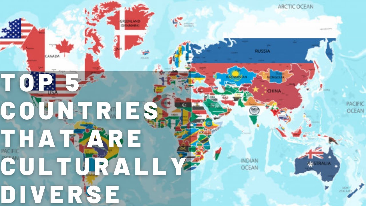Top 5 Countries That Are Culturally Diverse