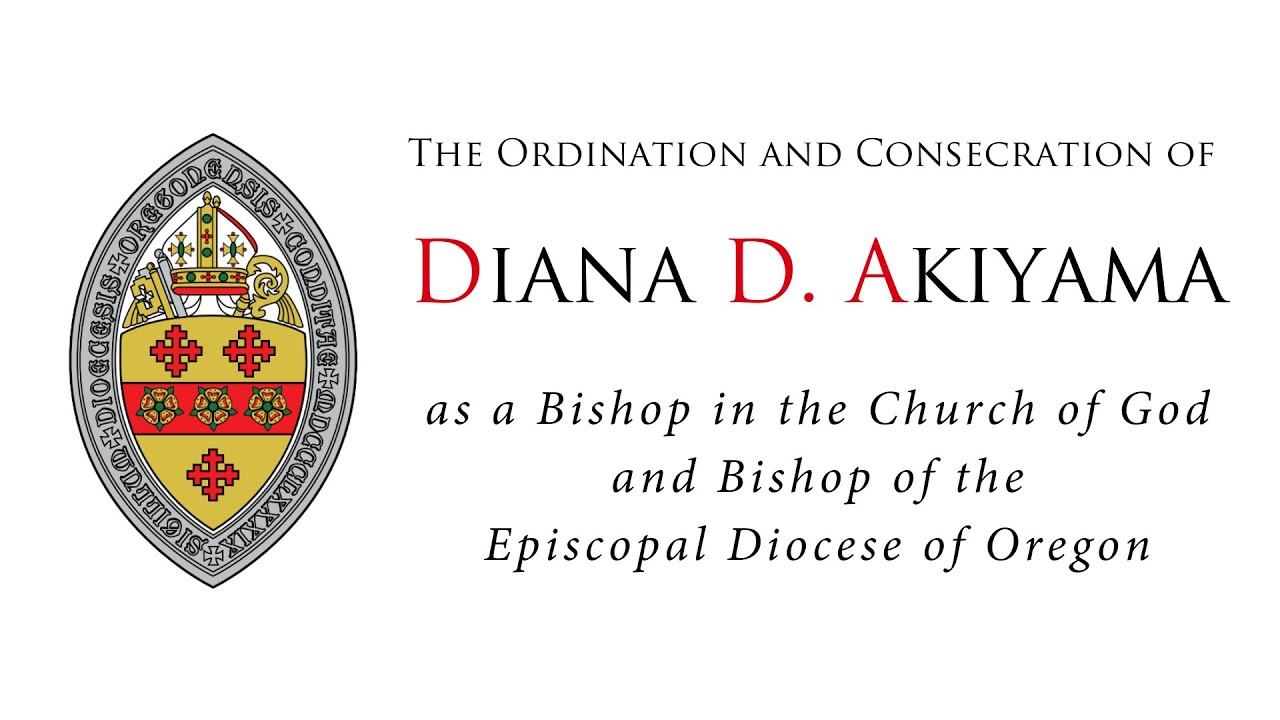 The Ordination and Consecration of the Eleventh Bishop of the Diocese of Oregon