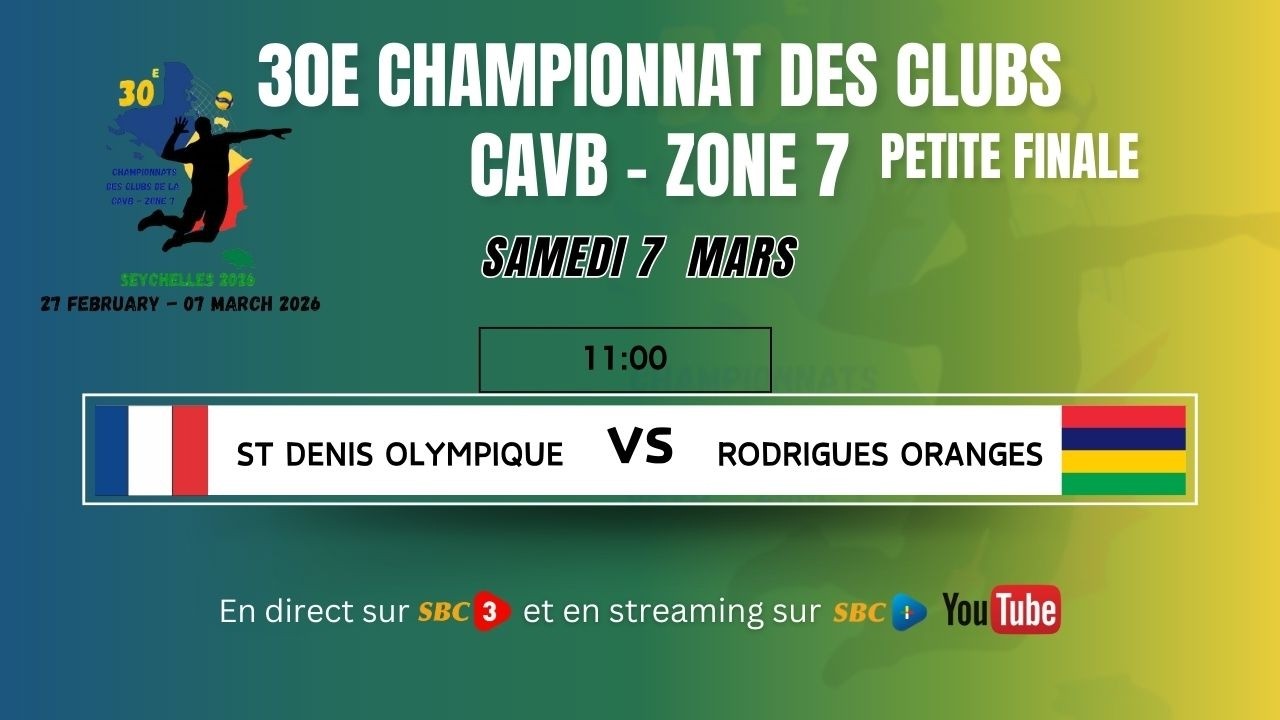 SBC LIVE | 30E CHAMPIONNAT DES CLUBS CAVB–ZONE7 | ST DENIS OLYMPIQUE VS RODRIGUES ORANGES-07.03.2026