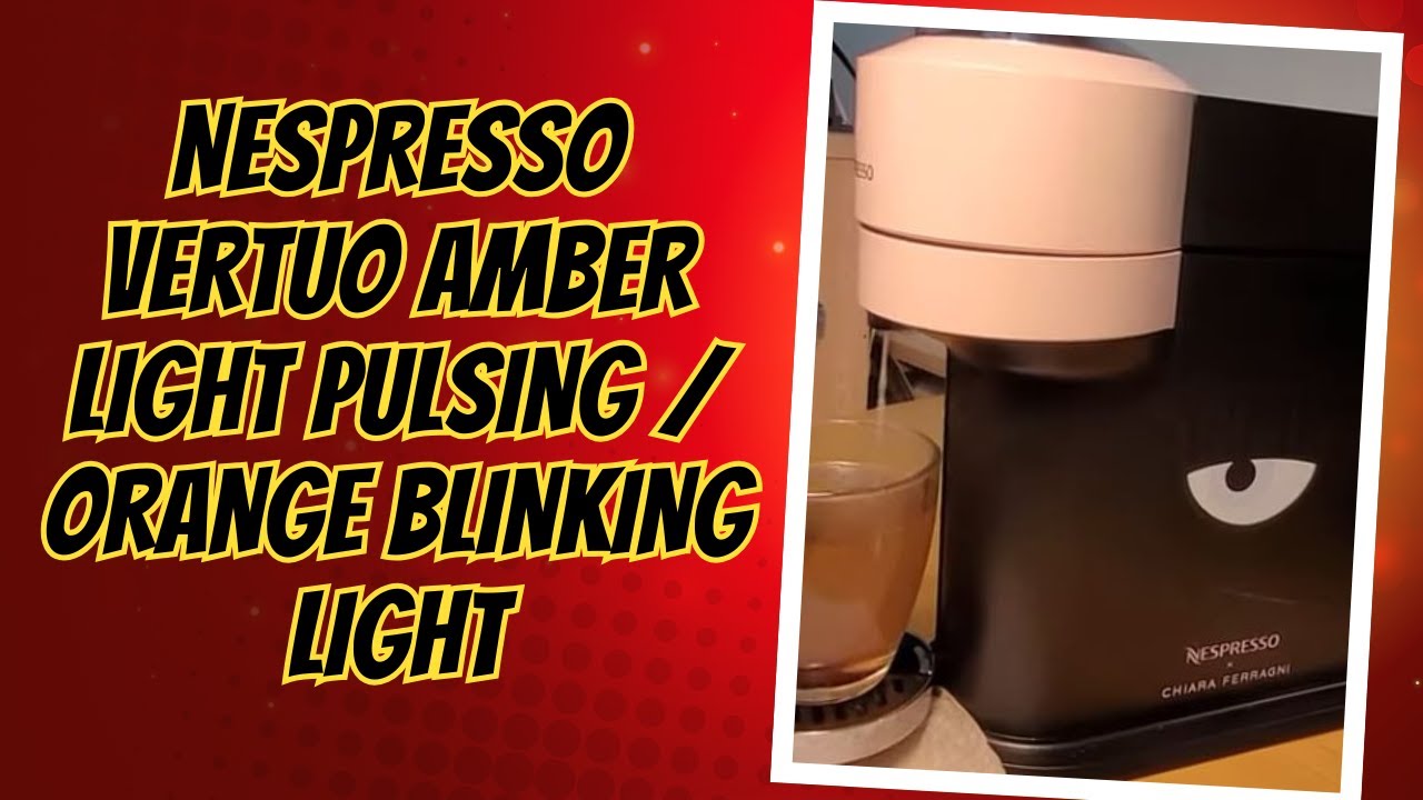 Мигание янтарного индикатора на кофемашине Nespresso Vertuo | Мигание оранжевого индикатора – как...