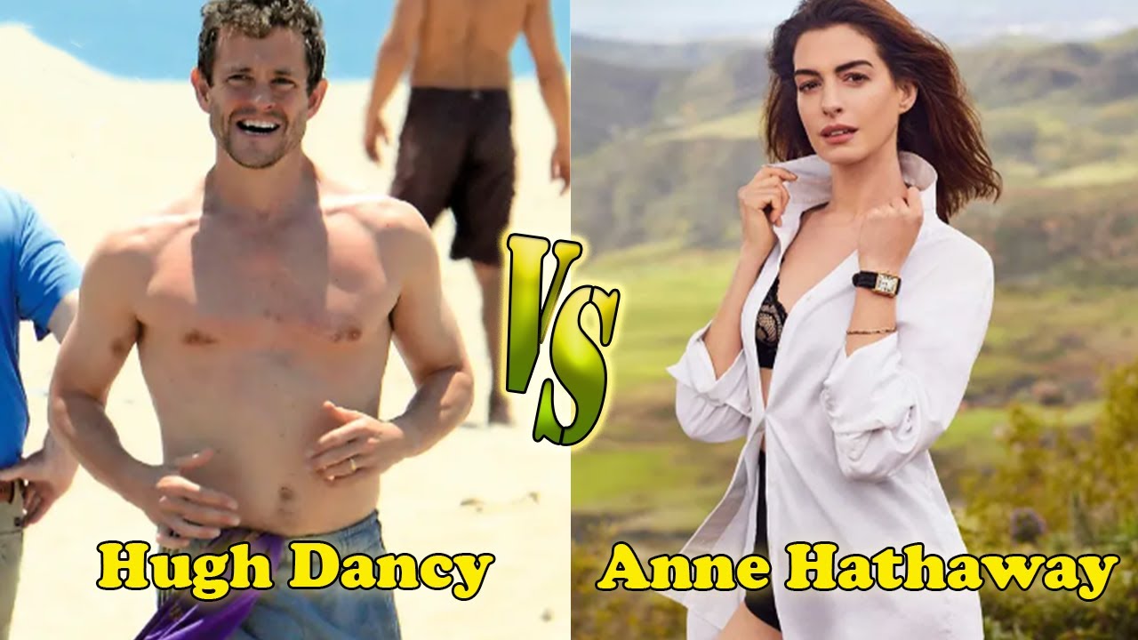 Hugh Dancy VS Anne Hathaway Transformation ✨ From 01 To Now Years Old
