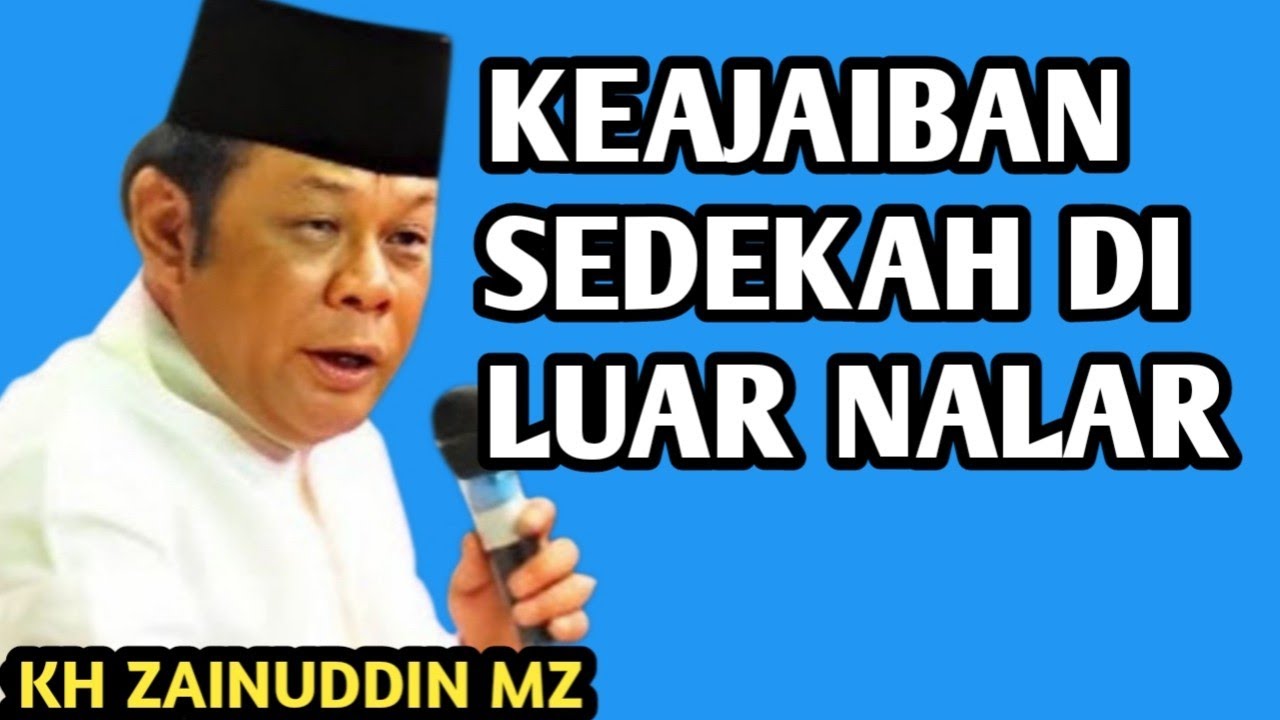 KEAJAIBAN SODAKOH DI AKHIR BULAN PUASA RAMADHAN _ NGAJI KH ZAINUDDIN MZ 