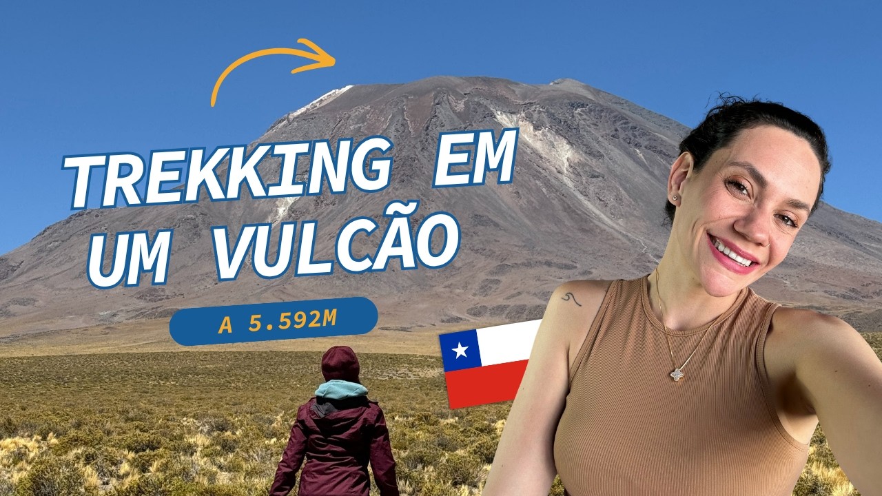 Subida ao Vulcão Lascar – trekking extremo no Atacama