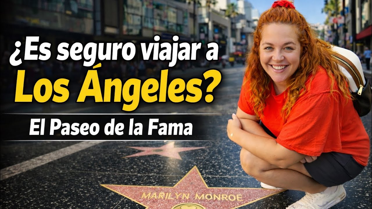 ¿Es Seguro viajar a Los Ángeles en 2026? Paseo de la Fama