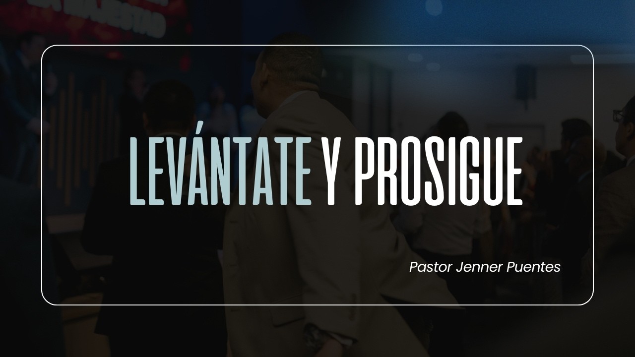 LEV&Aacute;NTATE Y PROSIGUE | PASTOR JENNER PUENTES