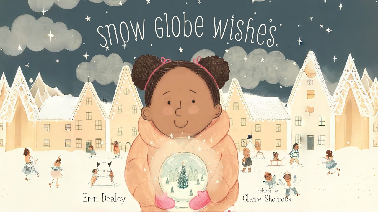 Snow Globe Wishes 🔮|  A Lyrical Holiday Story | Read Aloud with Music