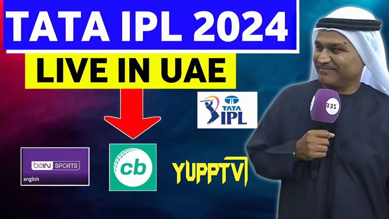 IPL 2024 Live Streaming in UAE : TV Channels & App List | How to Watch IPL 2024 In UAE