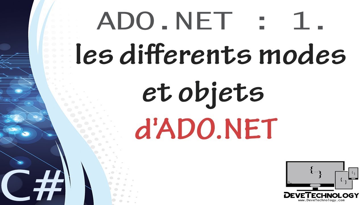 ADO.NET : 1. Cours explicatif sur les differents modes et objets d'ADO.NET