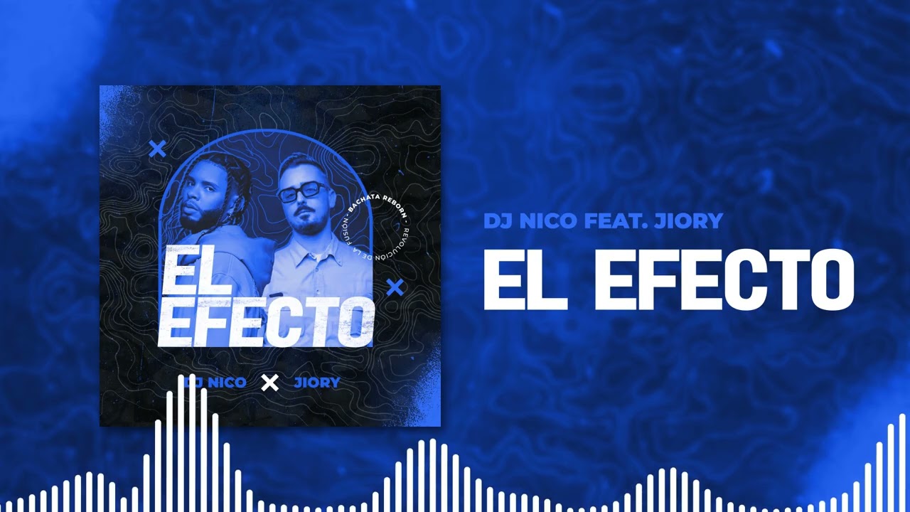 Dj Nico Feat. Jiory - El Efecto (Official)