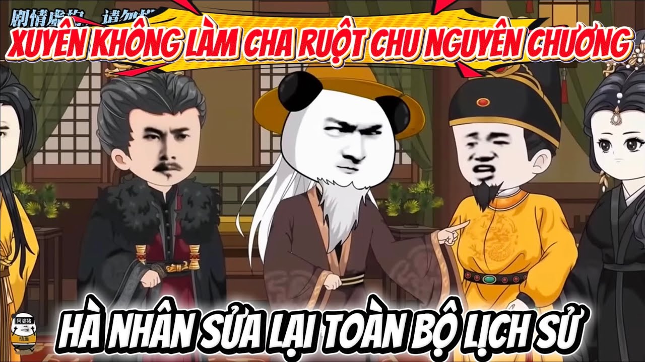 Xuyên Không Làm Cha Ruột Chu Nguyên Chương, Hà Nhân Sửa Lại Toàn Bộ Lịch Sử Nhà Minh | Hà Nhân Sub