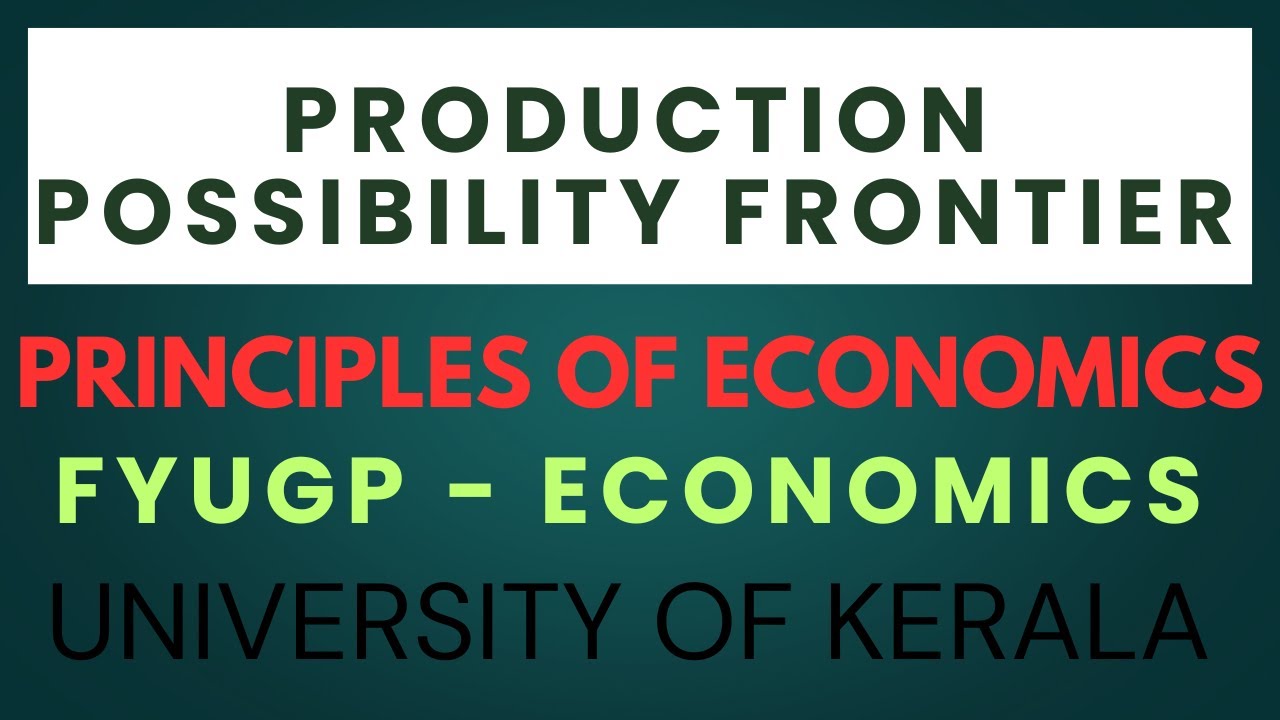 Production Possibility Frontier |Part 12[Module 1 -Unit 2]Principles of Economics|Sem 1|FYUGP ECO|KU