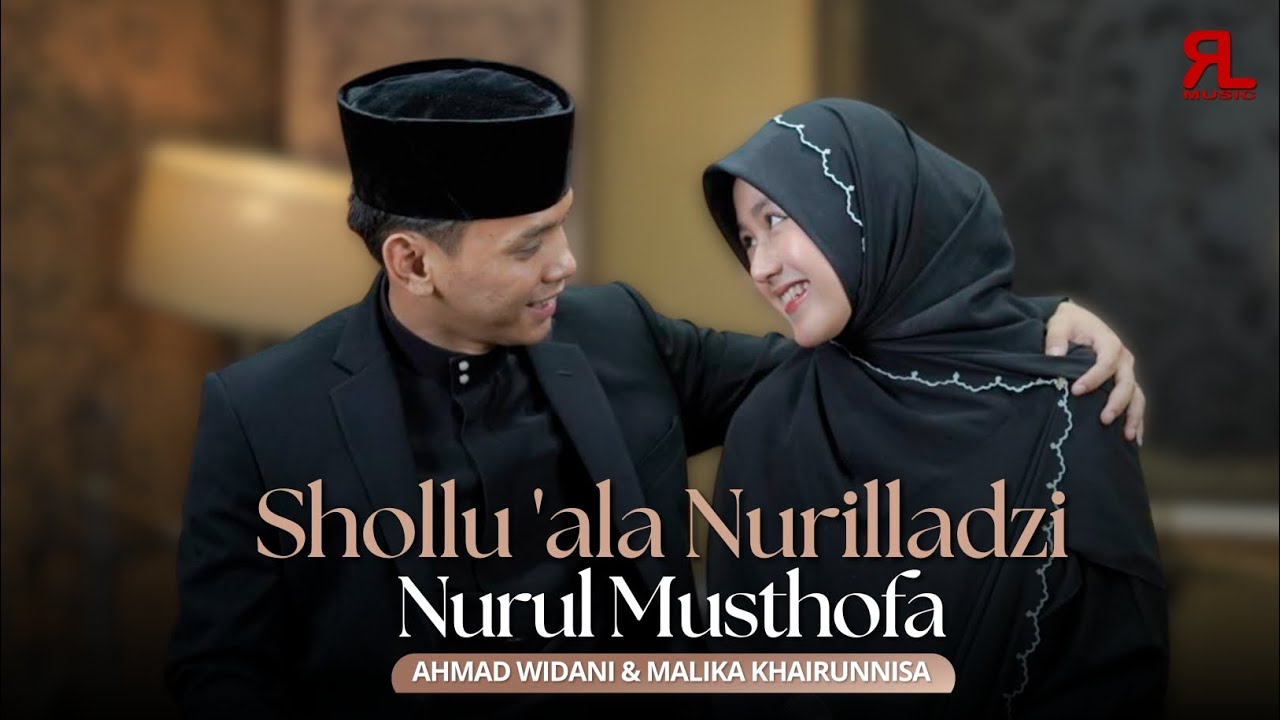 SHOLLU 'ALA NURILLADZI X NURUL MUSTHOFA - AHMAD WIDANI & MALIKA KHAIRUNNISA 
